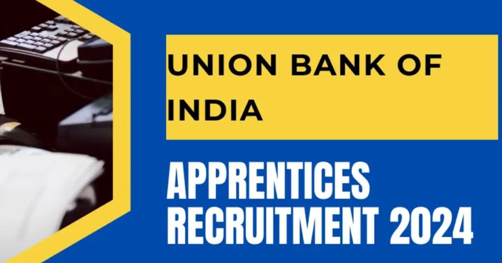 Union Bank of India Apprentices Recruitment